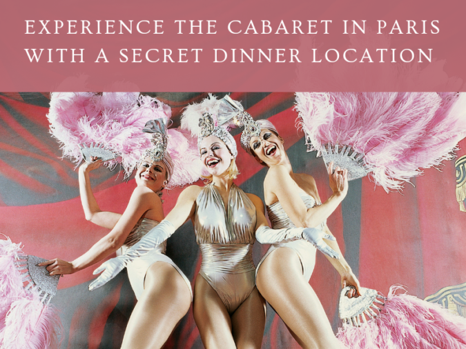 Sparkles, sequins, high pitched singing, this is your guide to the Cabaret in Paris with a unique experience for a traditional French dinner.