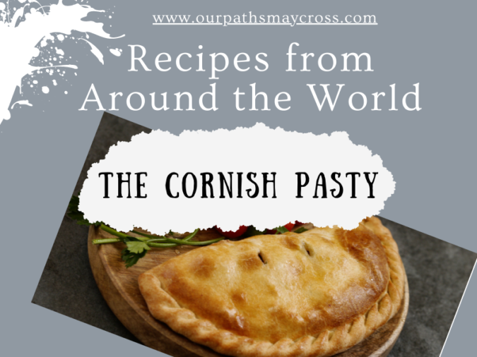 Recipes from Around the world The Cornish Pasty